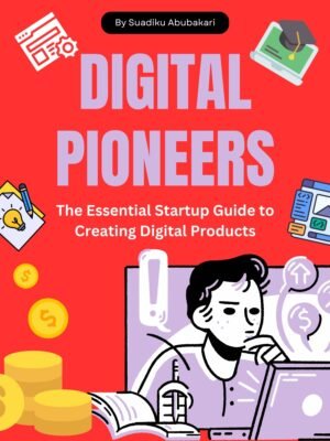 Digital Pioneers: The Essential Startup Guide to Creating Digital Products