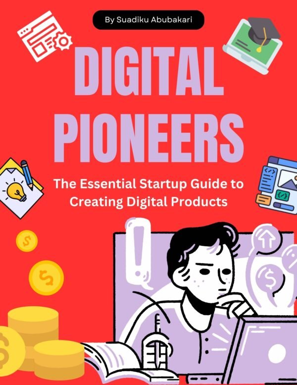 Digital Pioneers: The Essential Startup Guide to Creating Digital Products