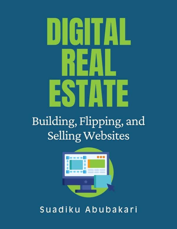 Digital Real Estate: Building, Flipping, and Selling Websites