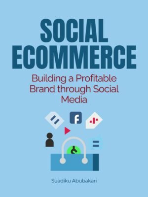 Social eCommerce: Building a Profitable Brand through Social Media