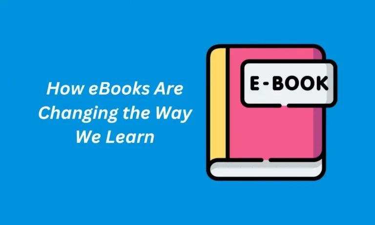 How eBooks Are Changing the Way We Learn