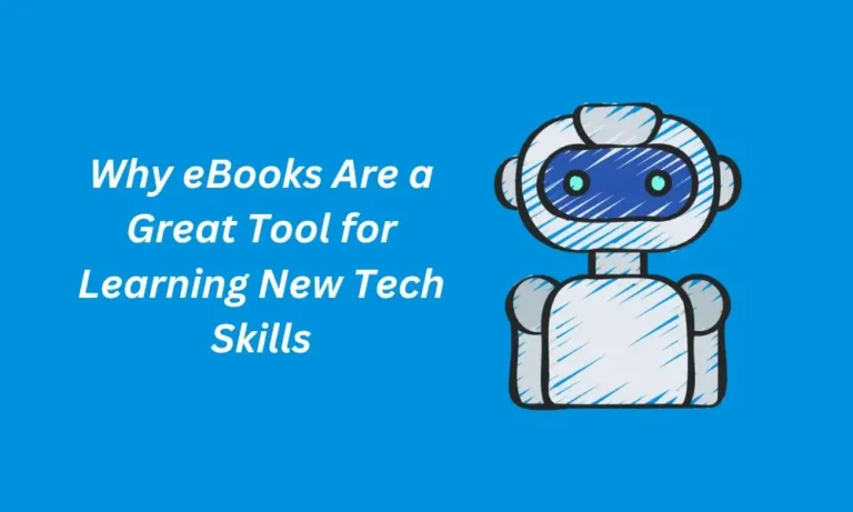 Why eBooks Are a Great Tool for Learning New Tech Skills